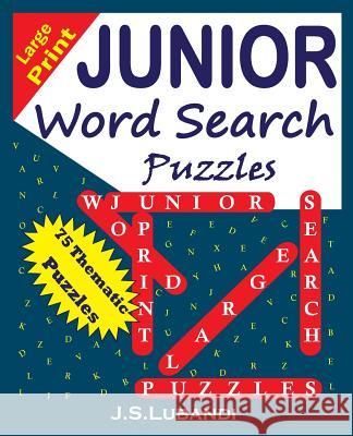 Large Print Junior Word Search Puzzles J. S. Lubandi 9781508713197 Createspace - książka