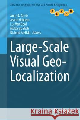 Large-Scale Visual Geo-Localization Amir Rosha Asaad Hakeem Mubarak Shah 9783319257792 Springer - książka