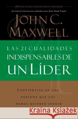 Las 21 Cualidades Indispensables de Un Líder Maxwell, John C. 9780881135589 Caribe/Betania Editores - książka