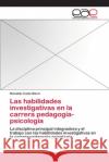 Las habilidades investigativas en la carrera pedagogía-psicología Cueto Marín, Reinaldo 9783659032783 Editorial Academica Espanola