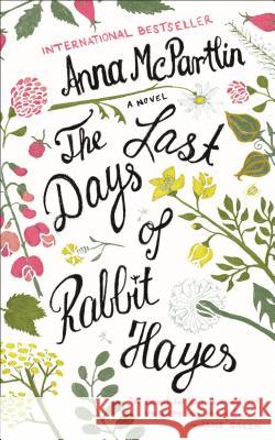 Last Days of Rabbit Hayes McPartlin, Anna 9781250093851 St. Martin's Griffin - książka