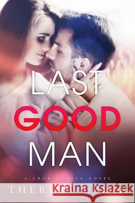 Last Good Man: A Crown Creek Novel Theresa Leigh 9781728615011 Independently Published - książka