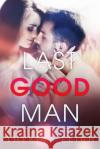 Last Good Man: A Crown Creek Novel Theresa Leigh 9781728615011 Independently Published