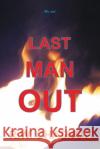 Last Man Out R W Chatman 9781646705191 Covenant Books