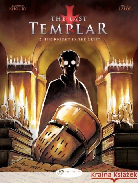 Last Templar the Vol. 2 the Knight in the Crypt Raymond Khoury 9781849183086 Cinebook Ltd - książka