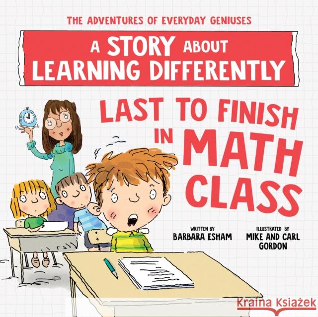 Last to Finish in Math Class: A Story about Learning Differently  9781728289434 Sourcebooks - książka