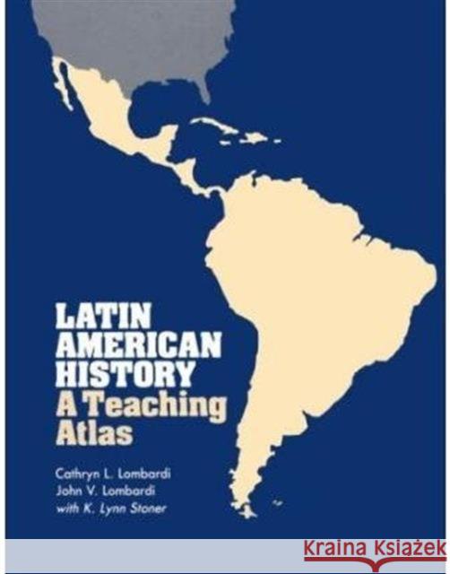 Latin American History: A Teaching Atlas Lombardi, Cathryn L. 9780299097141 University of Wisconsin Press - książka