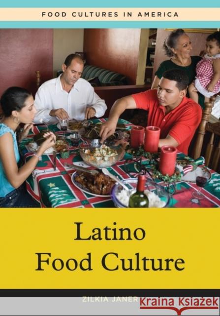 Latino Food Culture Zilkia Janer 9780313340277 Greenwood Press - książka