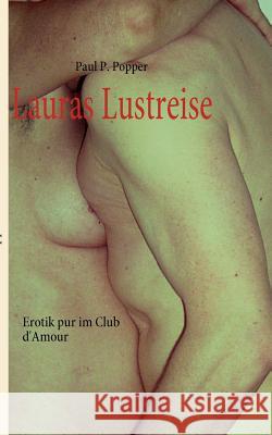 Lauras Lustreise: Erotik pur im Club d'Amour Popper, Paul P. 9783839149980 Books on Demand - książka