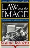 Law and the Image: The Authority of Art and the Aesthetics of Law Costas Douzinas Lynda Nead 9780226569536 University of Chicago Press