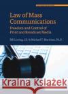 Law of Mass Communications : Freedom and Control of Print and Broadcast Media Michael T. Martinez 9781684676873 West Academic