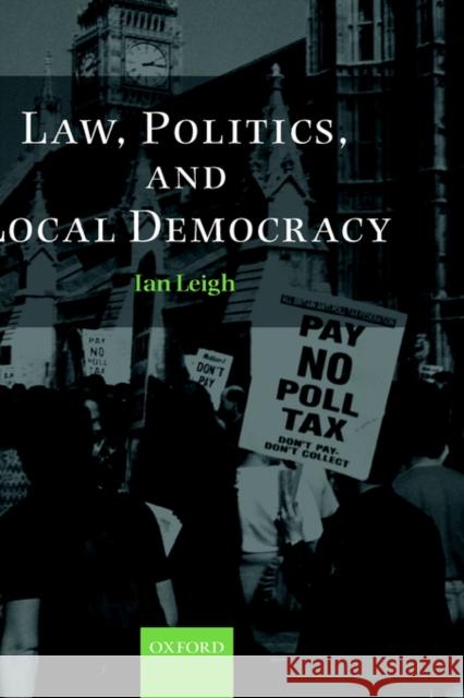 Law, Politics, and Local Democracy Ian Leigh I. Leigh 9780198256984 Oxford University Press, USA - książka