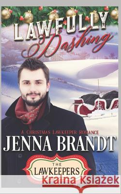 Lawfully Dashing: Inspirational Christian Contemporary The Lawkeepers Jenna Brandt 9781729484517 Independently Published - książka