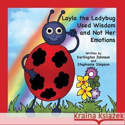 Layla the Ladybug Used Wisdom and Not Her Emotions Darlington Johnson Stephanie Simpson 9780692595633 Stephanie Simpson - książka