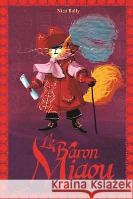 Le Baron Miaou Nico Bally Nicolas Treve 9781533519733 Createspace Independent Publishing Platform - książka