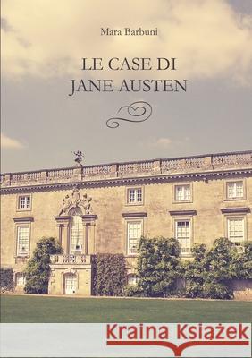 Le case di Jane Austen Mara Barbuni 9788897815884 Flower-Ed - książka