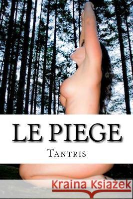 Le piege Tantris 9781519223289 Createspace Independent Publishing Platform - książka