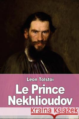 Le Prince Nekhlioudov Leon Tolstoi Ely Halperine-Kaminsky 9781542585231 Createspace Independent Publishing Platform - książka