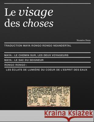 Le Visage Des Choses: traduction rongo rongo et maya Roche, Maxime 9781505511581 Createspace - książka