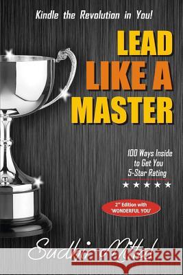 Lead Like A Master: Kindle the Revolution in You! Mittal, Sudhir 9781499261479 Createspace - książka