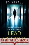 Lead Me Home: A Clever and Engrossing Psychological Thriller Savage, Cs 9781912604302 Bloodhound Books