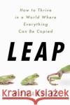 Leap: How to Thrive in a World Where Everything Can Be Copied Howard Yu 9781541758018 INGRAM PUBLISHER SERVICES US
