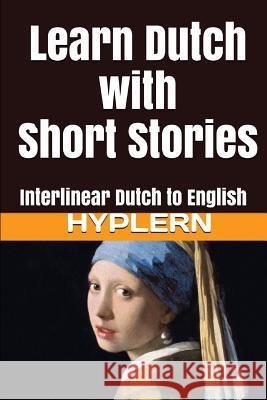 Learn Dutch with Short Stories: Interlinear Dutch to English Kees Va 9781987949827 Bermuda Word - książka