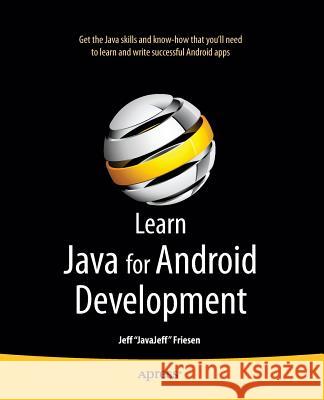 Learn Java for Android Development Jeff Friesen 9781430231561 Springer-Verlag Berlin and Heidelberg GmbH &  - książka