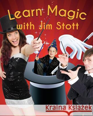 Learn Magic with Jim Stott Jim Stott 9781530558902 Createspace Independent Publishing Platform - książka