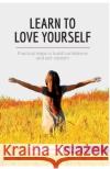Learn to Love Yourself: Practical steps to build confidence and self-esteem 50minutes 9782806298997 50minutes.com