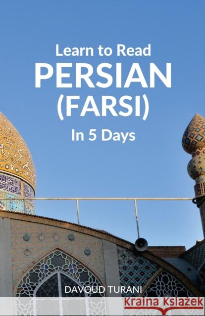 Learn to Read Persian (Farsi) in 5 Days Davoud Turani 9781988800004 Wolfedale Press - książka