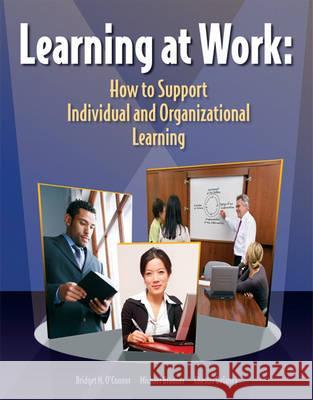 Learning at Work Bridget N. O'Connor Michael Bronner Chester DeLaney 9781599960562 HRD Press - książka