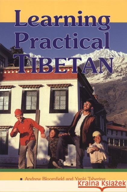 Learning Practical Tibetan Andrew Bloomfield Yanki Tshering Yanki Tsering 9781559390989 Snow Lion Publications - książka