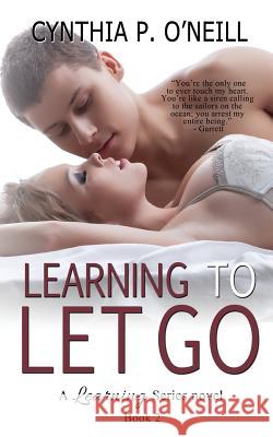 Learning To Let Go O'Neill, Cynthia P. 9781500957827 Createspace - książka