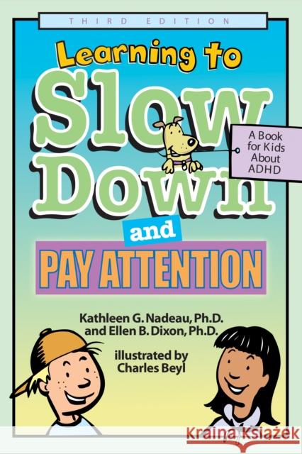 Learning to Slow Down and Pay Attention: A Book for Kids about ADHD Nadeau, Kathleen G. 9781591471554 Magination Press - książka