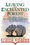 Leaving the Enchanted Forest: The Path from Relationship Addiction to Intimacy Stephanie S. Covington 9780062501639 HarperOne