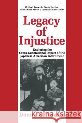 Legacy of Injustice: Exploring the Cross-Generational Impact of the Japanese American Internment Nagata, Donna K. 9781489911209 Springer - książka