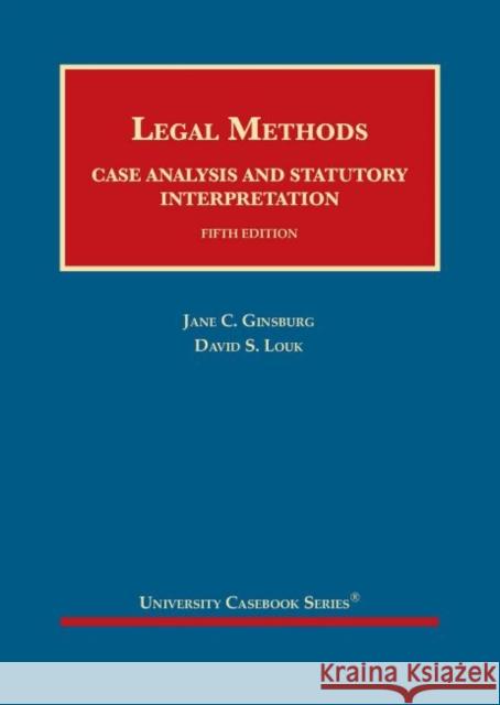 Legal Methods : Case Analysis and Statutory Interpretation David S. Louk 9781683289975 West Academic - książka