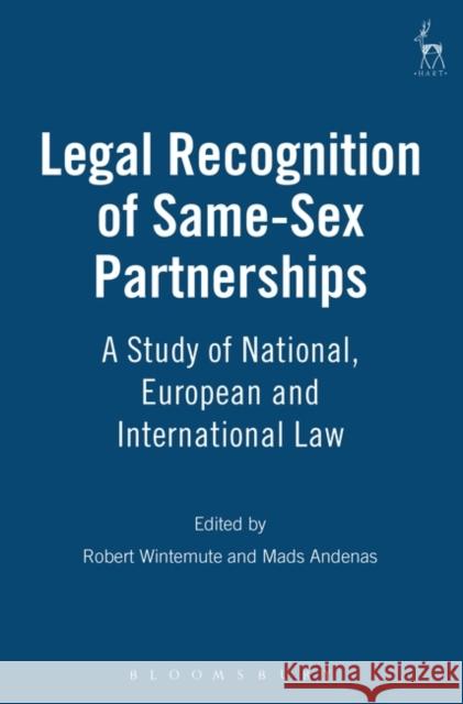 Legal Recognition of Same-Sex Partnerships: A Study of National, European and International Law Wintemute, Robert 9781841131382 HART PUBLISHING - książka