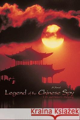 Legend of the Chinese Spy And Helen C. T 9781450210003 iUniverse - książka
