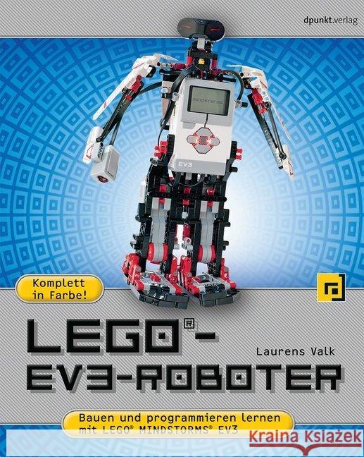 LEGO®-EV3-Roboter : Bauen und programmieren mit LEGO® MINDSTORMS® EV3 Valk, Laurens 9783864901515 dpunkt Verlag - książka