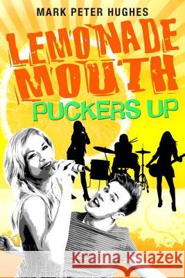 Lemonade Mouth Puckers Up Mark Peter Hughes 9780385737135 Ember - książka