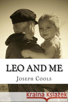 Leo and Me Joseph Cools 9781523201372 Createspace Independent Publishing Platform - książka