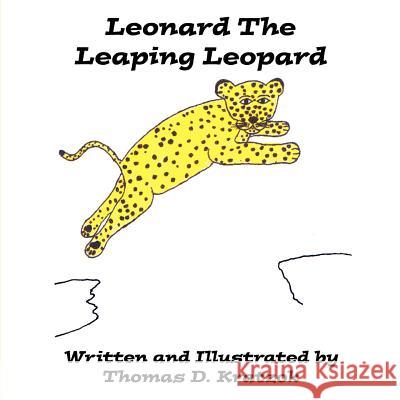 Leonard The Leaping Leopard Thomas D. Kratzok 9781425972592 Authorhouse - książka