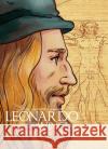 Leonardo Da Vinci: The Renaissance of the World Marwan Kahil Ariel Vittori 9781681122595 NBM Publishing Company