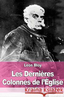 Les Dernières Colonnes de l'Église Bloy, Leon 9781519353375 Createspace - książka
