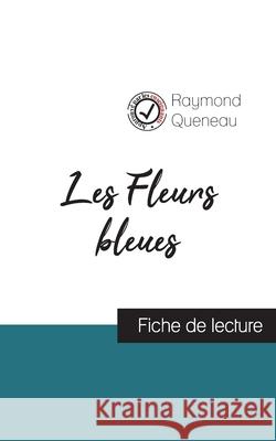 Les Fleurs bleues de Raymond Queneau (fiche de lecture et analyse complète de l'oeuvre) Raymond Queneau 9782759312344 Comprendre La Litterature - książka