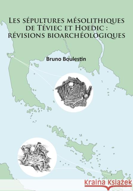 Les Sepultures Mesolithiques de Teviec Et Hoedic: Revisions Bioarcheologiques Boulestin, Bruno 9781784914967  - książka