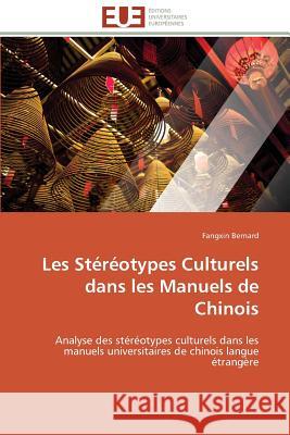 Les Stéréotypes Culturels Dans Les Manuels de Chinois Bernard-F 9783841782519 Editions Universitaires Europeennes - książka