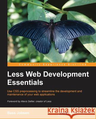 Less Web Development Essentials Bass Jobsen 9781783981465 Packt Publishing - książka